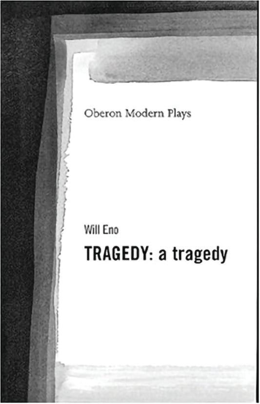 Tragedy: a tragedy Oberon Modern Plays Eno, Will