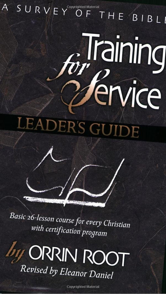 Training For Service: A Survey Of The Bible Leaders Guide Root, Orrin and Daniel, Eleanor Ann