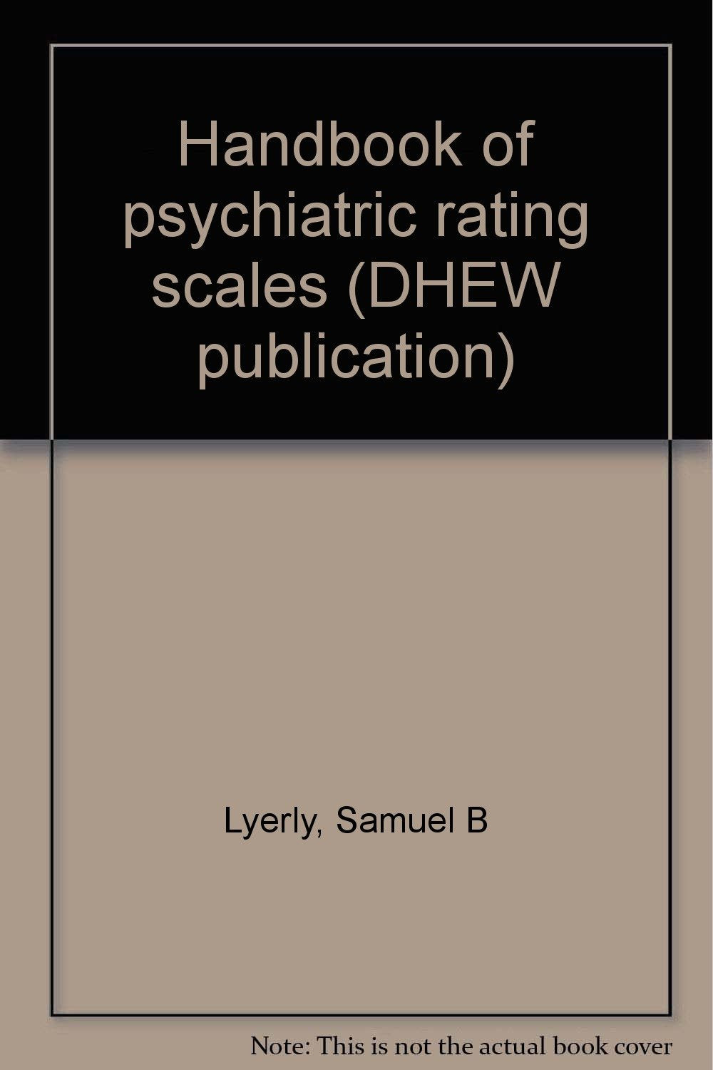 Handbook of psychiatric rating scales (DHEW publication)