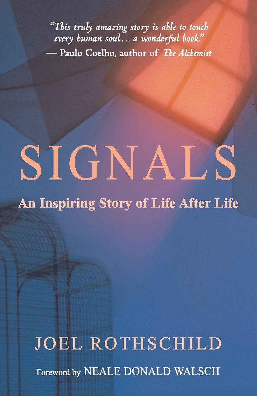 Signals: An Inspiring Story of Life After Life