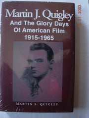 Martin J. Quigley and the Glory Days of American Film