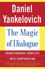 The Magic of Dialogue: Transforming Conflict into Cooperation [Paperback] Yankelovich, Daniel