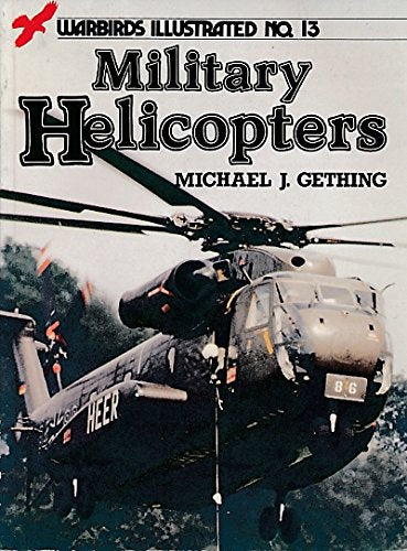 Military Helicopters  Warbirds Illustrated No 13 [Paperback] Gething, Michael J