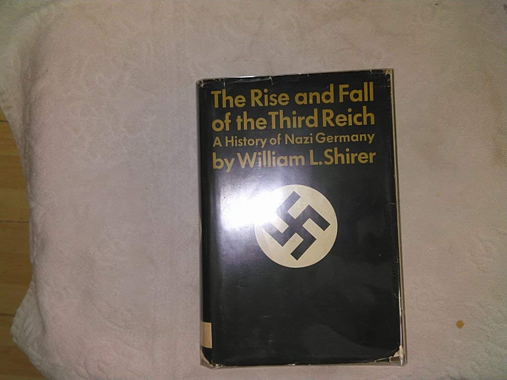 Rise & Fall of the Third Reich, a History of Nazi Germany 3rd