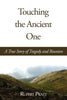 Touching the Ancient One: A True Story of Tragedy And Reunion Rupert Pratt
