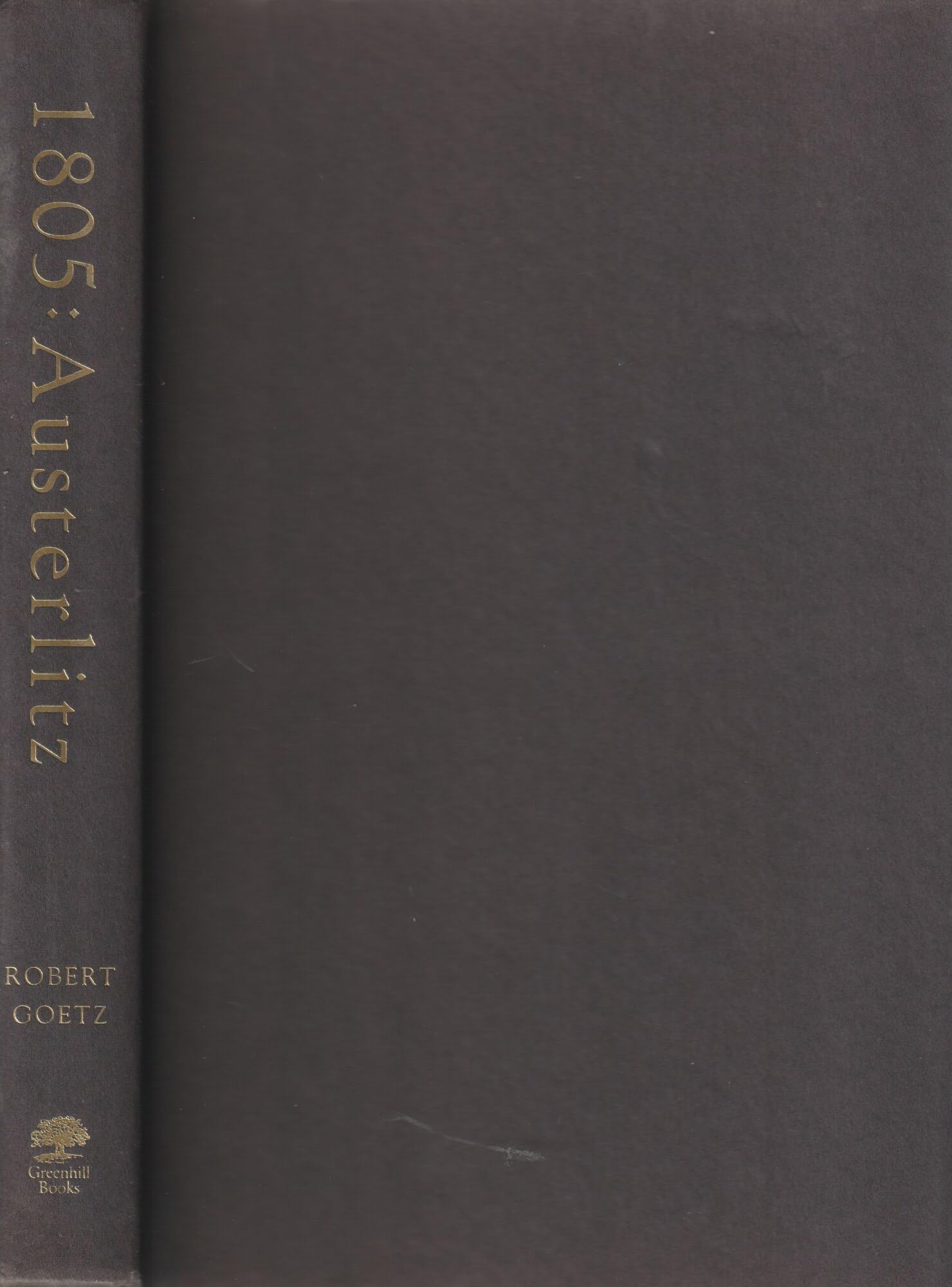 1805: Austerlitz: Napoleon and the Destruction of the Third Coalition