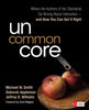 Uncommon Core: Where the Authors of the Standards Go Wrong About Instructionand How You Can Get It Right Corwin Literacy [Paperback] Appleman, Deborah; Smith, Michael W and Wilhelm, Jeffrey D