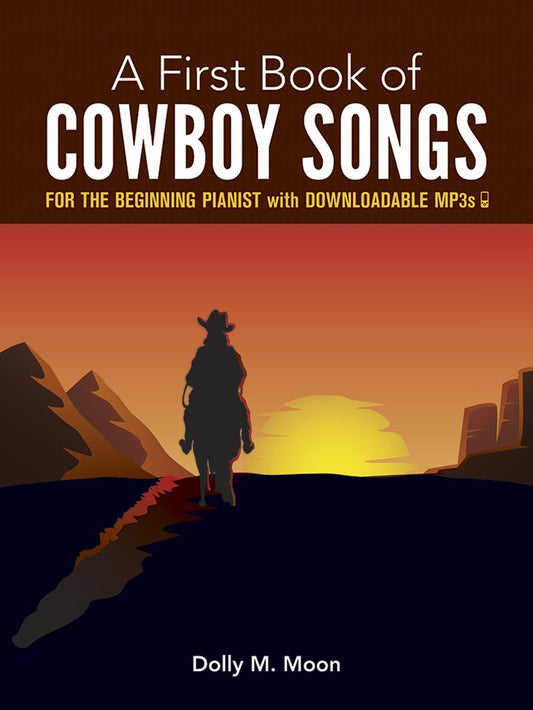 A First Book of Cowboy Songs: with Downloadable MP3s Dover Music for Piano [Paperback] Moon, Dolly M