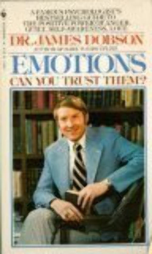 Emotions You Can Trust Them Dobson, James C