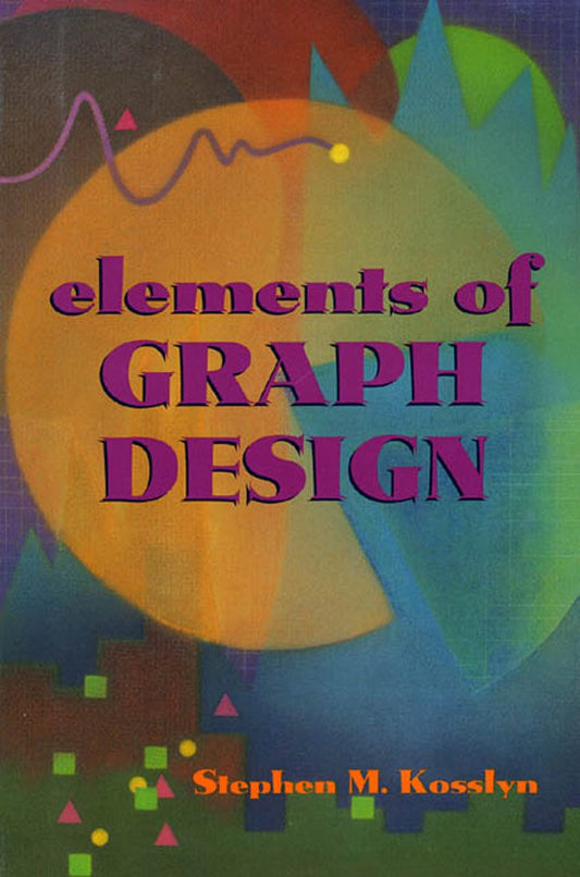 Elements of Graph Design Kosslyn, Stephen M