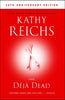 Deja Dead: 10th Anniversary Edition A Temperance Brennan Novel [Paperback] Reichs, Kathy
