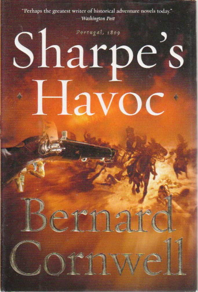 Sharpe's Havoc: Richard Sharpe & the Campaign in Northern Portugal, Spring 1809 (Richard Sharpe's Adventure Series #7)