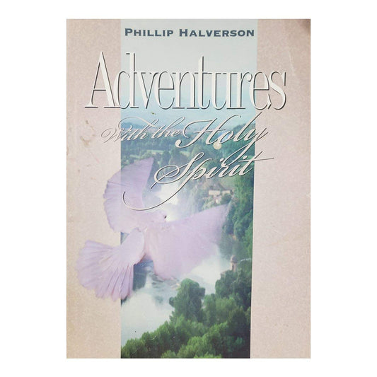 Adventures with the Holy Spirit [Paperback] Phillip Halverson