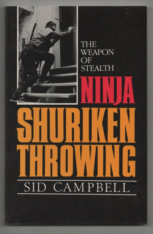 Ninja shuriken throwing: The weapon of stealth Campbell, Sid