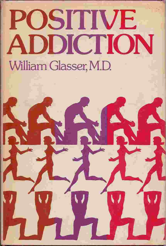 Positive Addiction Glasser, William