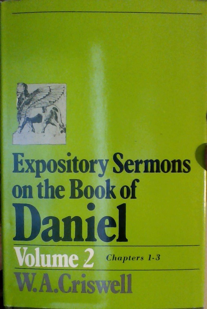 Expository Sermons on the Book of Daniel, Chapters 1-3 (vol. 2)