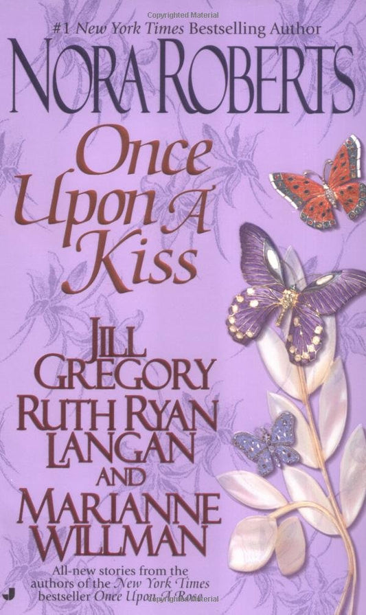 Once Upon a Kiss Roberts, Nora; Gregory, Jill; Langan, Ruth Ryan and Willman, Marianne