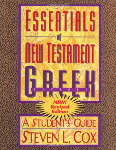 Essentials of New Testament Greek: A Students Guide [Paperback] Cox, Steven L