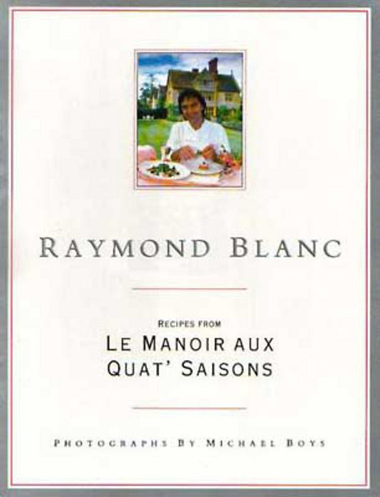 Raymond Blanc : Le Manoir [Paperback] Raymond Blanc