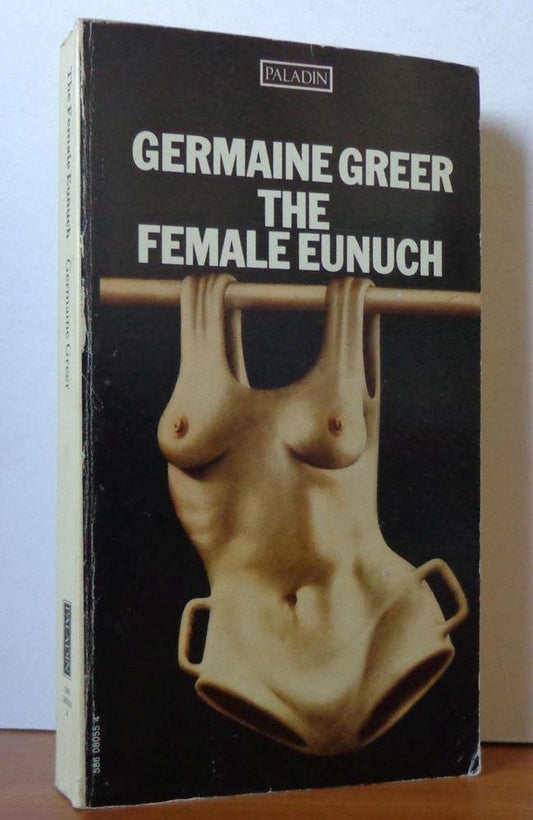 The Female Eunuch [Paperback] Germaine Greer