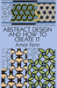 Abstract Design and How to Create It Dover Art Instruction [Paperback] Amor Fenn