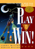 Play To Win: Choosing Growth Over Fear in Work and Life [Paperback] Wilson, Larry and Wilson, Hersch
