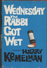 Wednesday the Rabbi Got Wet Kemelman, Harry