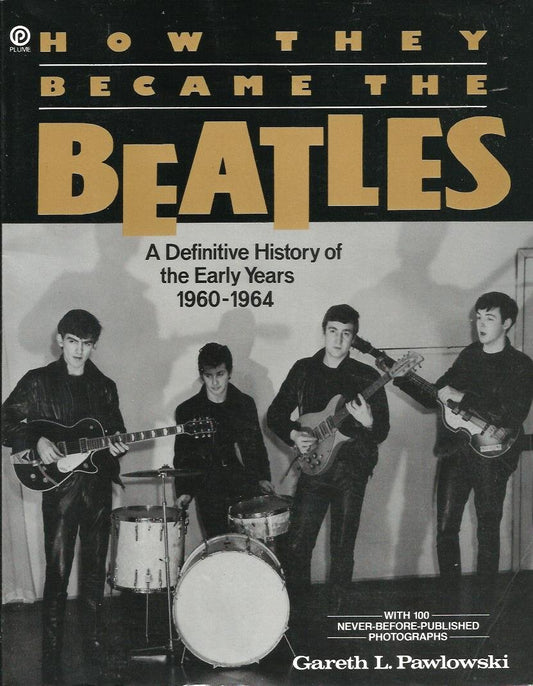 How They Became the Beatles Pawlowski, Gareth L