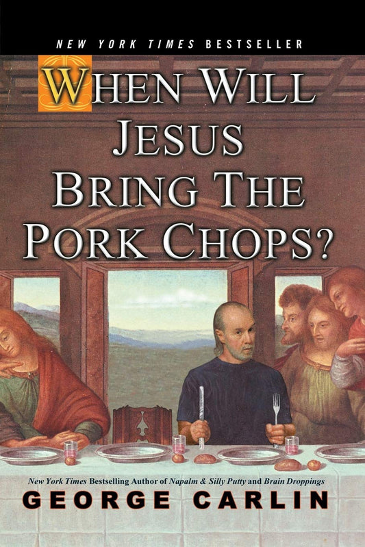 When Will Jesus Bring the Pork Chops? [Paperback] Carlin, George