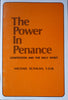 The Power in Penance: Confession and the Holy Spirit A Charismatic Renewal Book [Paperback] Michael Scanlon, TOR