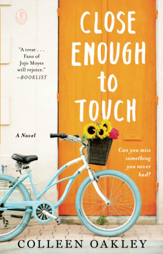 Close Enough to Touch: A Novel [Paperback] Oakley, Colleen