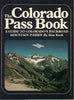 The Colorado pass book: A guide to Colorados backroad mountain passes Koch, Don