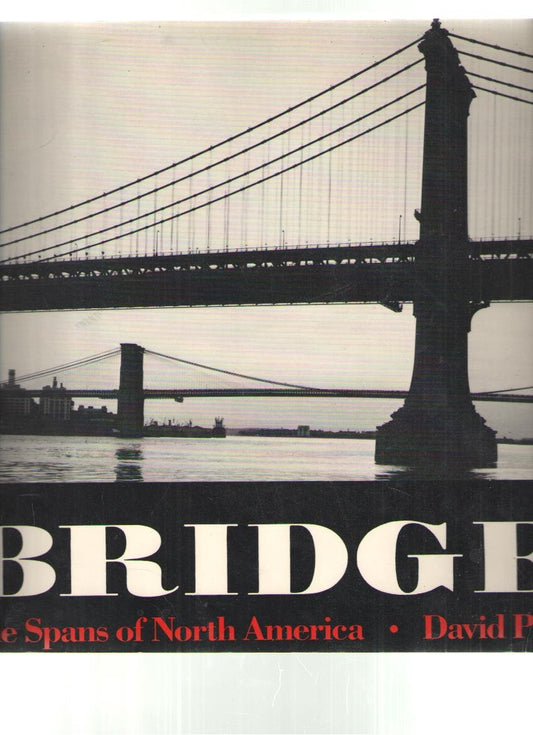 Bridges: The Spans of North America Plowden, David