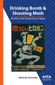 Drinking Bomb and Shooting Meth: Alcohol and Drug Use in Japan (Asia Shorts)