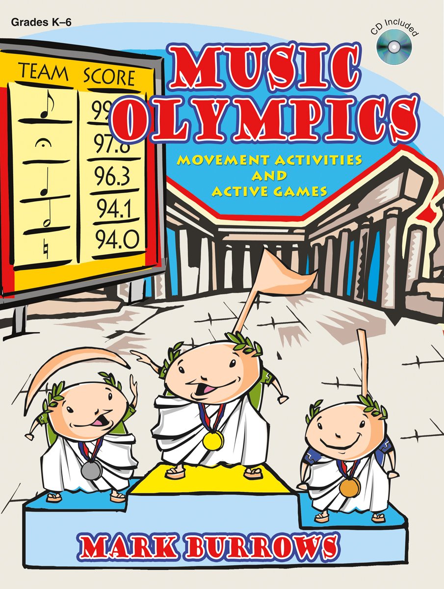 Music Olympics: Movement Activities and Active Games (Grades K-6; CD Included)