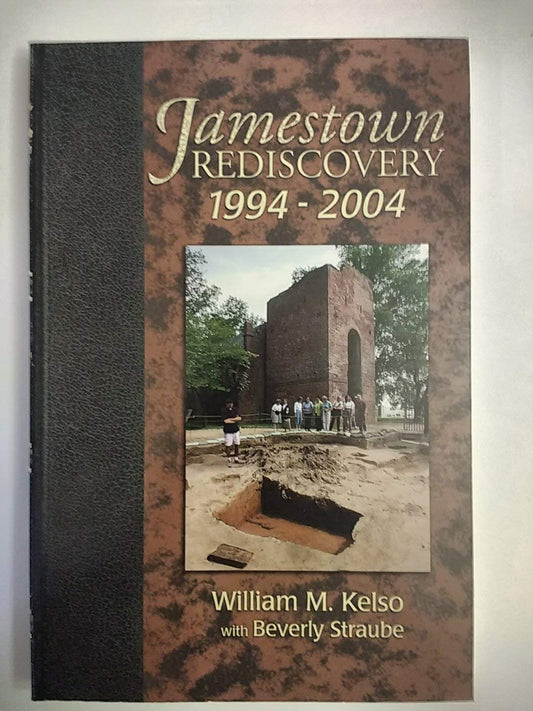 Jamestown Rediscovery 19942004 [Paperback] William M Kelso and Beverly Straube