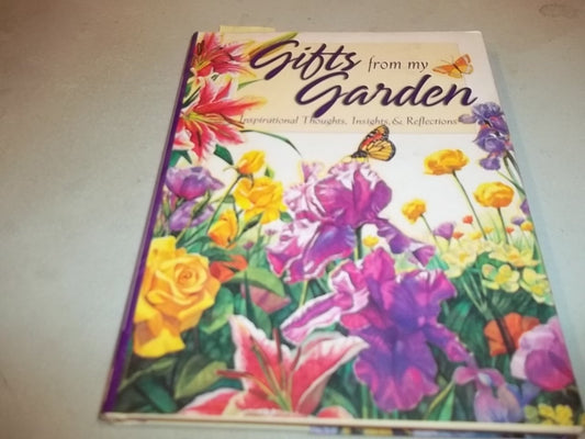 Gifts from My Garden: Inspirational Thoughts, Insights It Reflections Crosby, Harriet E