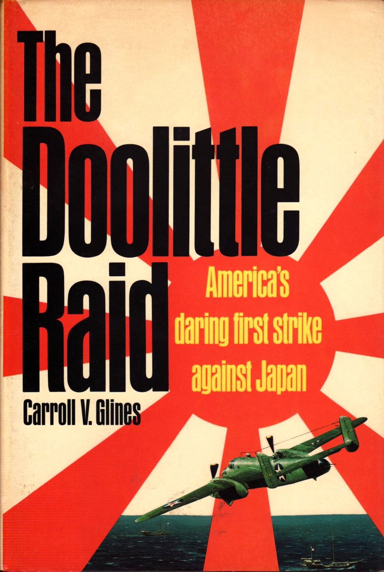 The Doolittle Raid: America's daring first strike against Japan