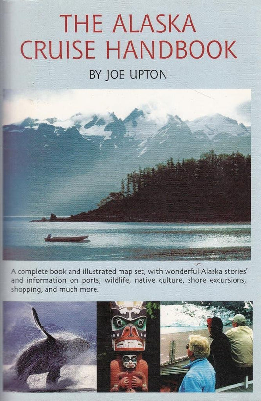 The Alaska Cruise Handbook [Paperback] Joe Upton