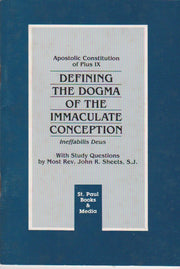 DEFINING THE DOGMA OF THE IMMACULATE CONCEPTION: INEFFABILIS DEUS.