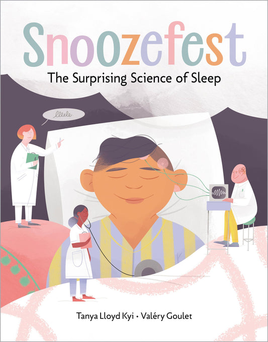 Snoozefest: The Surprising Science of Sleep [Hardcover] Lloyd Kyi, Tanya and Goulet, Valry