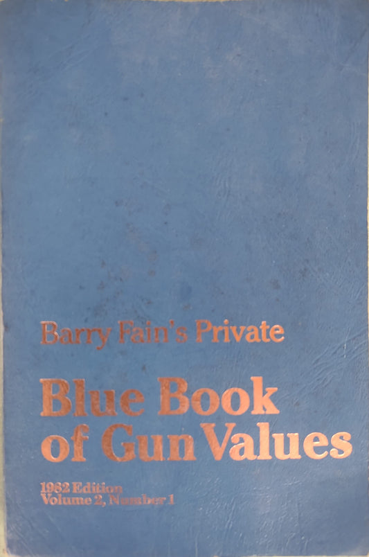 Barry Fains Private Blue Book of Gun Values: 1982 Edition; Volume 2, Number 1 [Paperback] Steven Fjestad