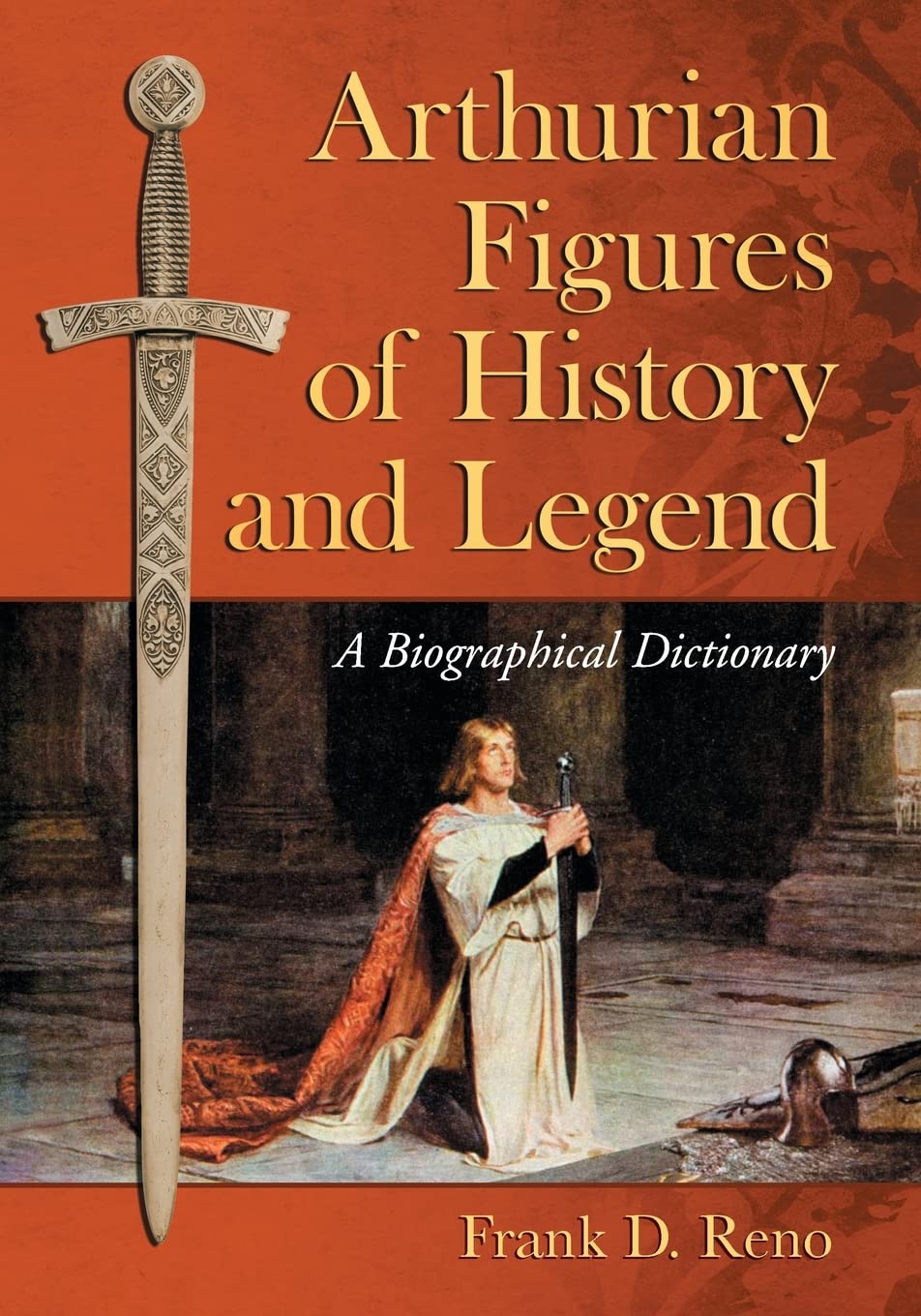 Arthurian Figures of History and Legend: A Biographical Dictionary