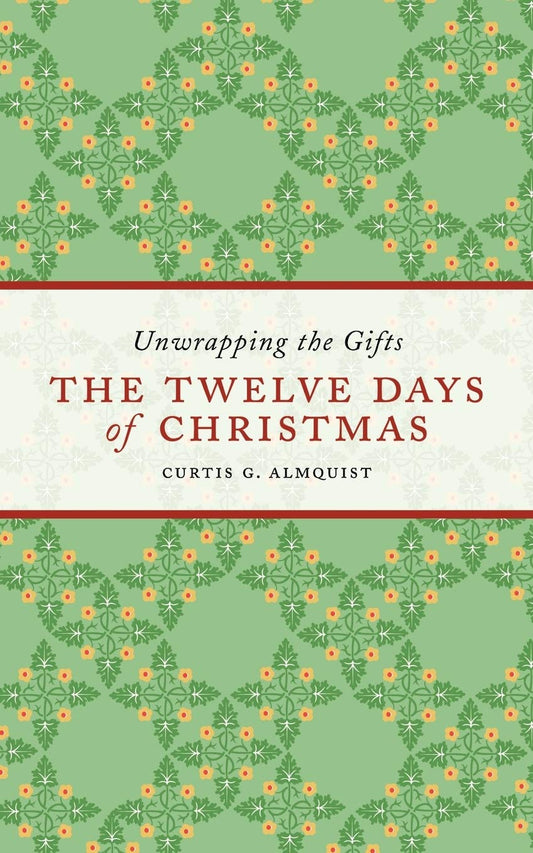 The Twelve Days of Christmas: Unwrapping the Gifts [Paperback] Almquist, Curtis G