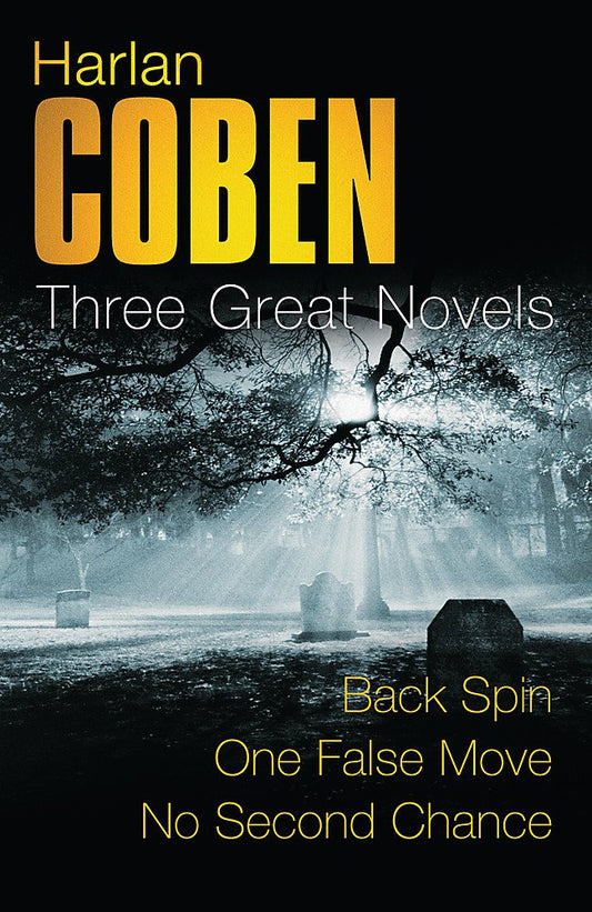 Three Great Novels 3:  Back Spin  ,  One False Move  ,  No Second Chance  Great Novels [Paperback] Harlan Coben