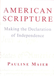 American Scripture: Making the Declaration of Independence