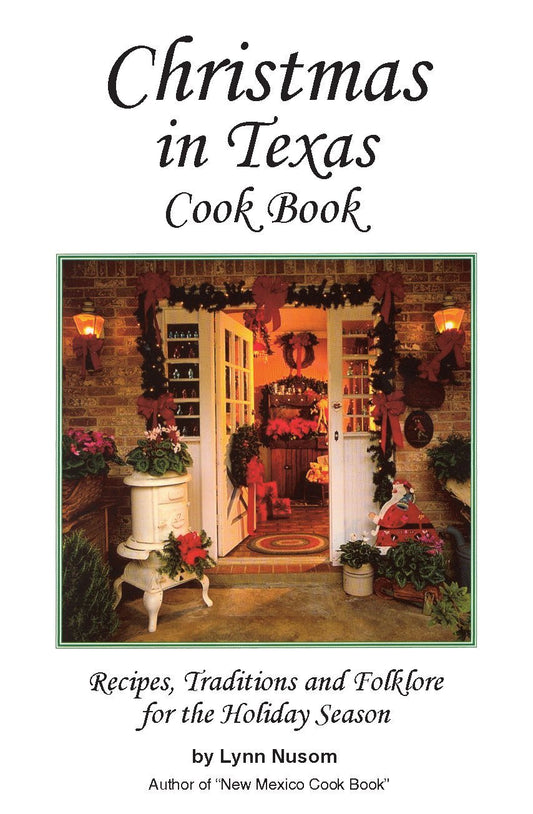 Christmas in Texas Cookbook: Recipes, Traditions and Folklore for the Holiday Season [Paperback] Marie Cahill