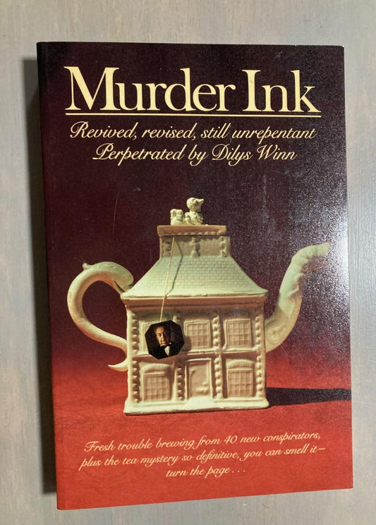 Murder Ink: Revived, Revised, Still Unrepentant Perpetrated by Dilys Winn Winn, Dilys
