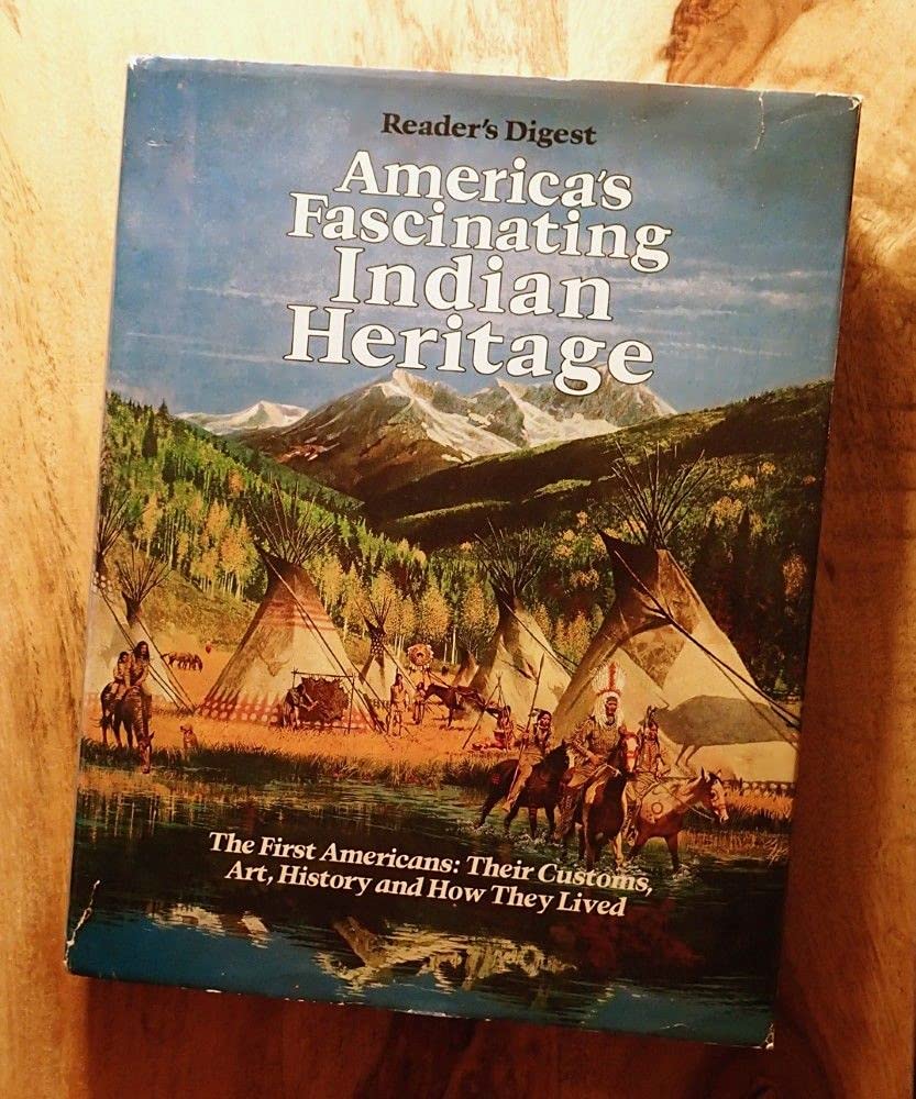 America's Fascinating Indian Heritage: The First Americans: Their Customs, Art, History and How They Lived