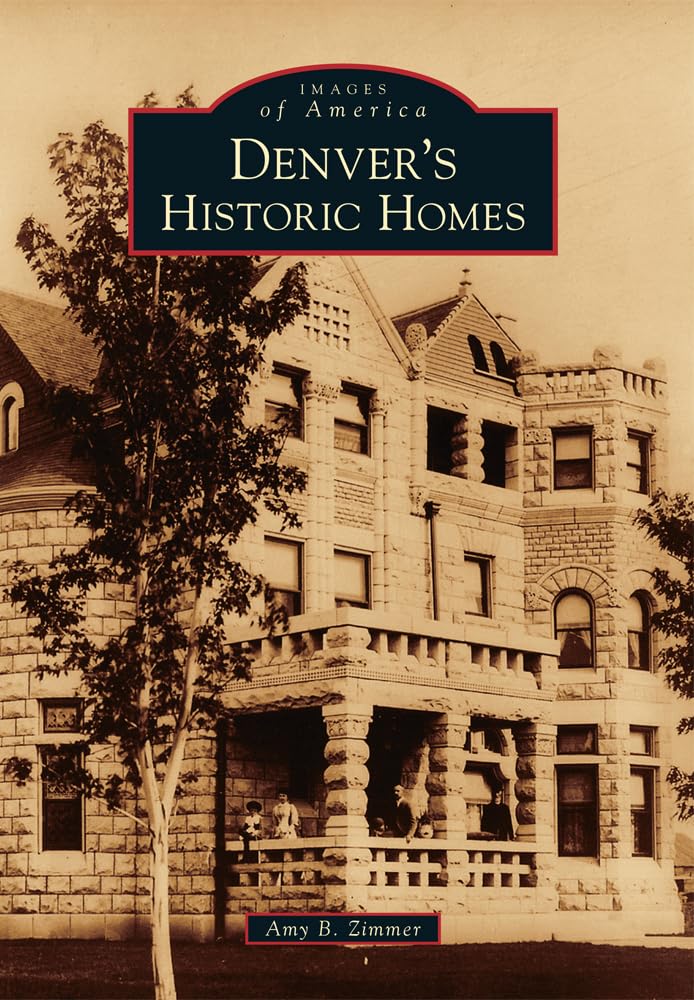 Denver's Historic Homes (Images of America)